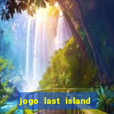 jogo last island of survival